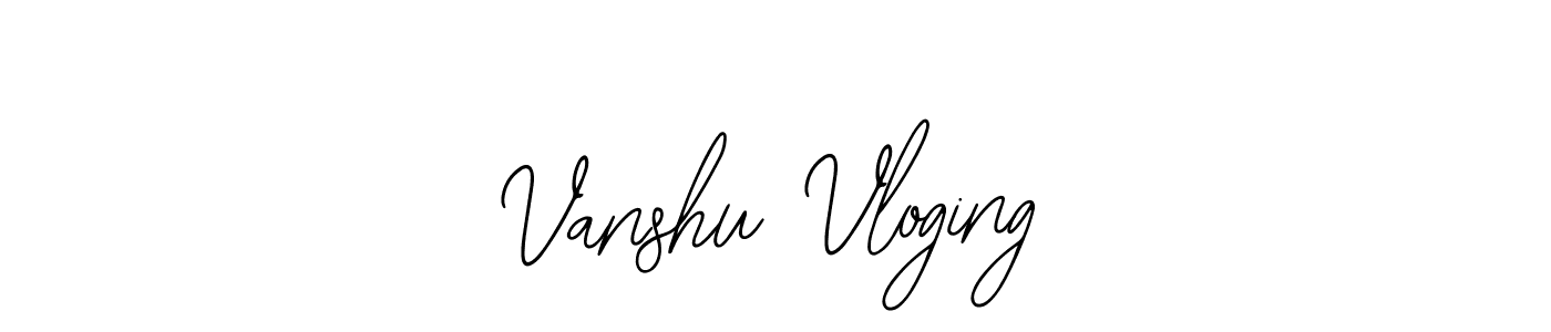 Also we have Vanshu Vloging name is the best signature style. Create professional handwritten signature collection using Bearetta-2O07w autograph style. Vanshu Vloging signature style 12 images and pictures png
