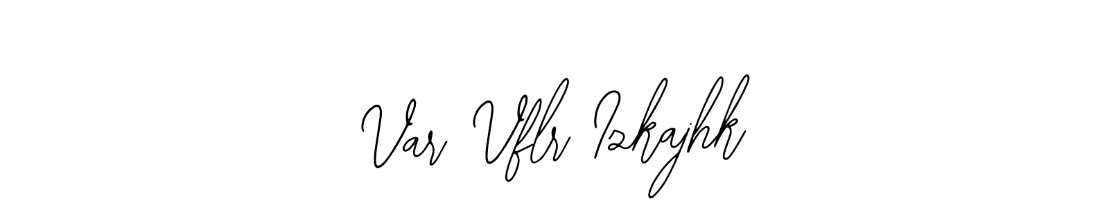 How to Draw Var Vflr Izkajhk signature style? Bearetta-2O07w is a latest design signature styles for name Var Vflr Izkajhk. Var Vflr Izkajhk signature style 12 images and pictures png