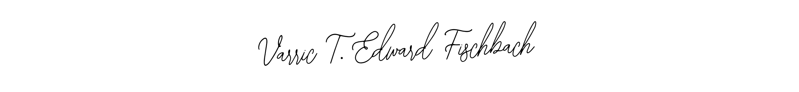 Also we have Varric T. Edward Fischbach name is the best signature style. Create professional handwritten signature collection using Bearetta-2O07w autograph style. Varric T. Edward Fischbach signature style 12 images and pictures png