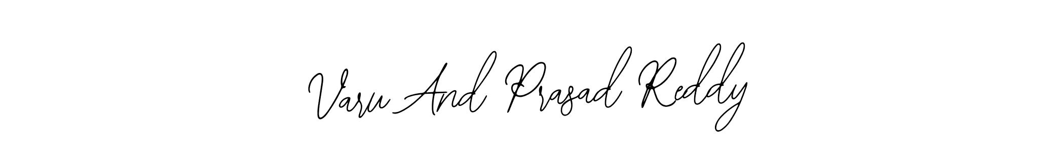 Design your own signature with our free online signature maker. With this signature software, you can create a handwritten (Bearetta-2O07w) signature for name Varu And Prasad Reddy. Varu And Prasad Reddy signature style 12 images and pictures png