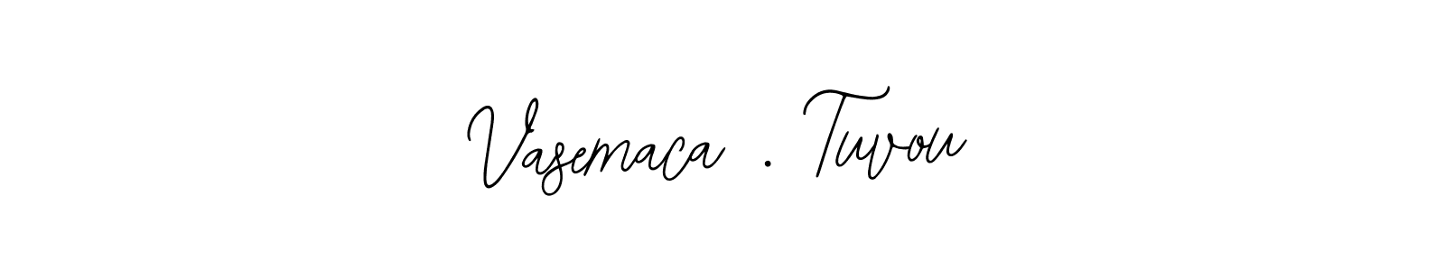 Make a beautiful signature design for name Vasemaca . Tuvou. With this signature (Bearetta-2O07w) style, you can create a handwritten signature for free. Vasemaca . Tuvou signature style 12 images and pictures png