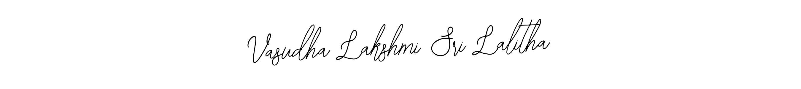 You should practise on your own different ways (Bearetta-2O07w) to write your name (Vasudha Lakshmi Sri Lalitha) in signature. don't let someone else do it for you. Vasudha Lakshmi Sri Lalitha signature style 12 images and pictures png
