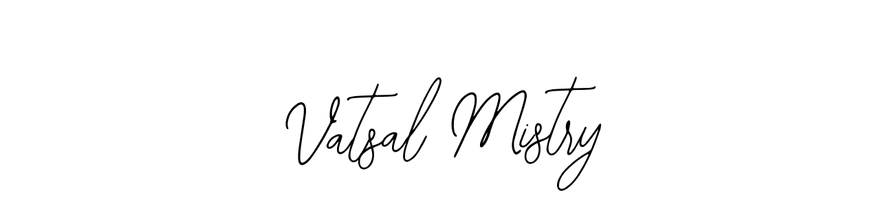You should practise on your own different ways (Bearetta-2O07w) to write your name (Vatsal Mistry) in signature. don't let someone else do it for you. Vatsal Mistry signature style 12 images and pictures png