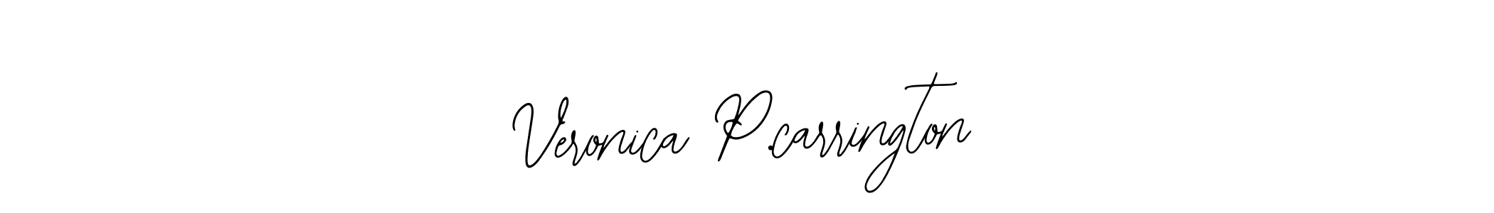 Veronica P.carrington stylish signature style. Best Handwritten Sign (Bearetta-2O07w) for my name. Handwritten Signature Collection Ideas for my name Veronica P.carrington. Veronica P.carrington signature style 12 images and pictures png