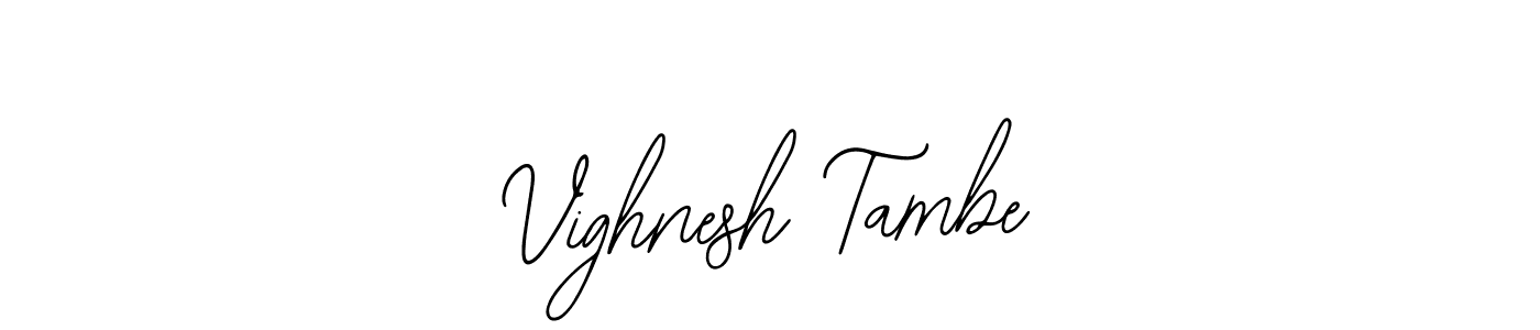 You should practise on your own different ways (Bearetta-2O07w) to write your name (Vighnesh Tambe) in signature. don't let someone else do it for you. Vighnesh Tambe signature style 12 images and pictures png