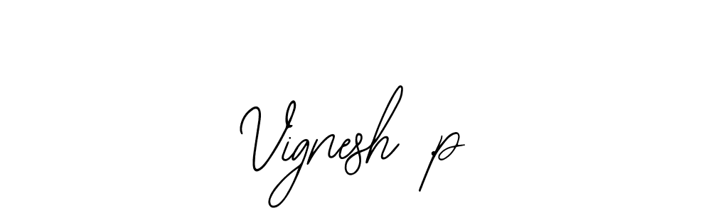 Use a signature maker to create a handwritten signature online. With this signature software, you can design (Bearetta-2O07w) your own signature for name Vignesh .p. Vignesh .p signature style 12 images and pictures png