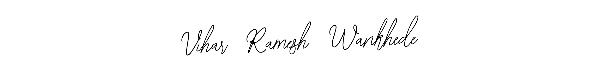 Create a beautiful signature design for name Vihar  Ramesh  Wankhede. With this signature (Bearetta-2O07w) fonts, you can make a handwritten signature for free. Vihar  Ramesh  Wankhede signature style 12 images and pictures png