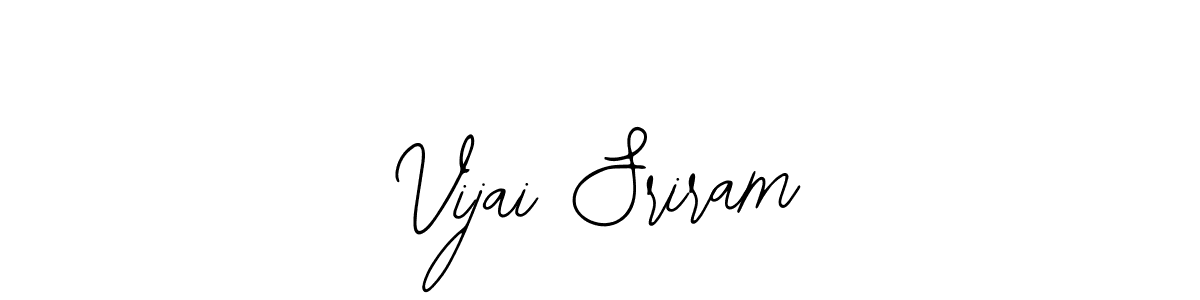 How to make Vijai Sriram signature? Bearetta-2O07w is a professional autograph style. Create handwritten signature for Vijai Sriram name. Vijai Sriram signature style 12 images and pictures png
