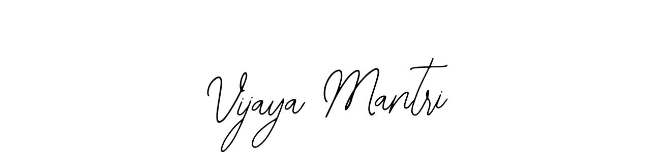 You should practise on your own different ways (Bearetta-2O07w) to write your name (Vijaya Mantri) in signature. don't let someone else do it for you. Vijaya Mantri signature style 12 images and pictures png