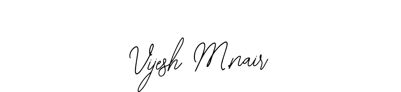Vijesh M.nair stylish signature style. Best Handwritten Sign (Bearetta-2O07w) for my name. Handwritten Signature Collection Ideas for my name Vijesh M.nair. Vijesh M.nair signature style 12 images and pictures png
