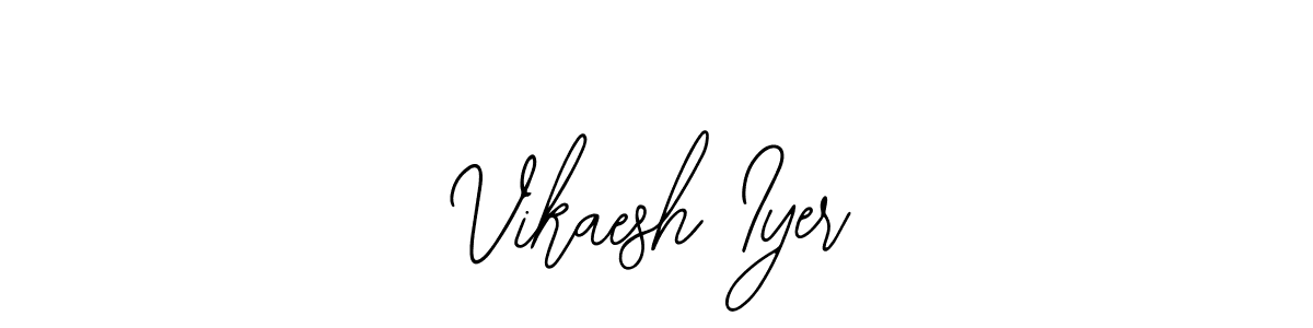 How to make Vikaesh Iyer signature? Bearetta-2O07w is a professional autograph style. Create handwritten signature for Vikaesh Iyer name. Vikaesh Iyer signature style 12 images and pictures png
