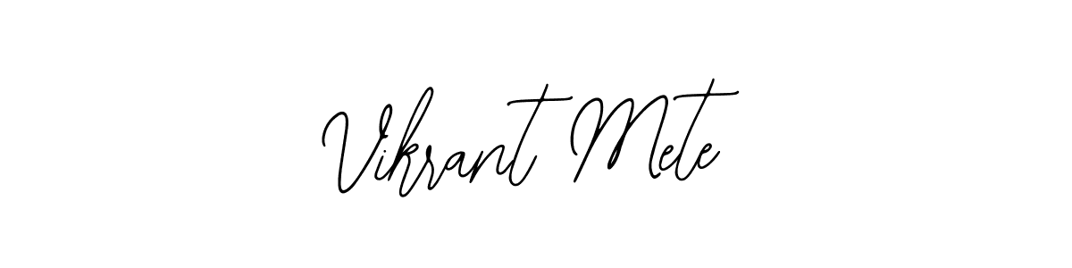 You should practise on your own different ways (Bearetta-2O07w) to write your name (Vikrant Mete) in signature. don't let someone else do it for you. Vikrant Mete signature style 12 images and pictures png