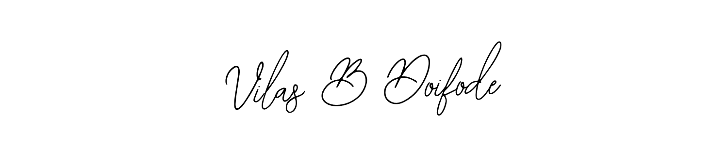 Make a short Vilas B Doifode signature style. Manage your documents anywhere anytime using Bearetta-2O07w. Create and add eSignatures, submit forms, share and send files easily. Vilas B Doifode signature style 12 images and pictures png