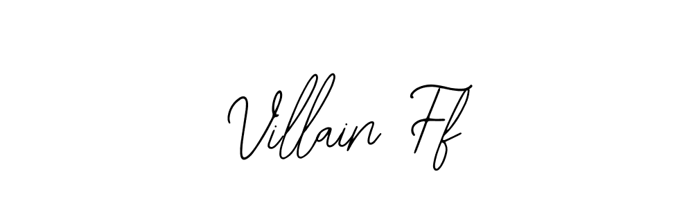 It looks lik you need a new signature style for name Villain Ff. Design unique handwritten (Bearetta-2O07w) signature with our free signature maker in just a few clicks. Villain Ff signature style 12 images and pictures png