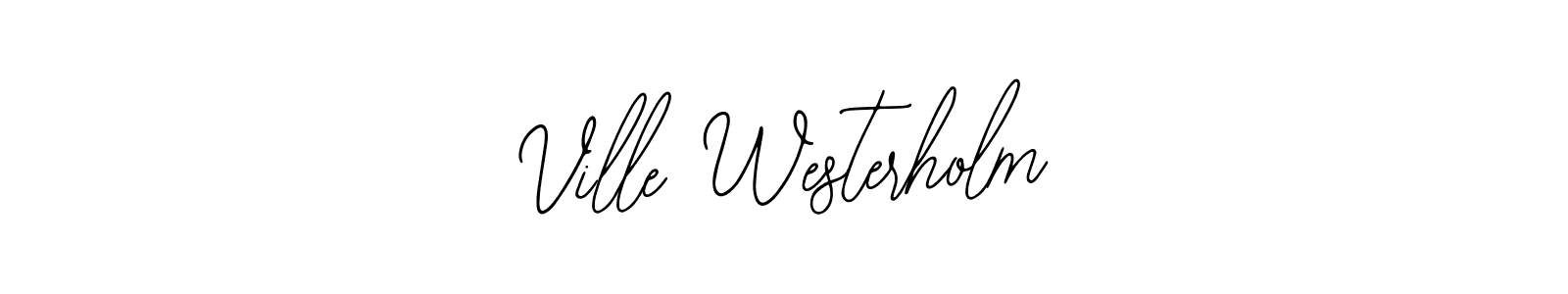 Best and Professional Signature Style for Ville Westerholm. Bearetta-2O07w Best Signature Style Collection. Ville Westerholm signature style 12 images and pictures png