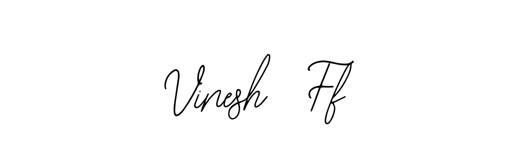 Make a beautiful signature design for name Vinesh  Ff. With this signature (Bearetta-2O07w) style, you can create a handwritten signature for free. Vinesh  Ff signature style 12 images and pictures png