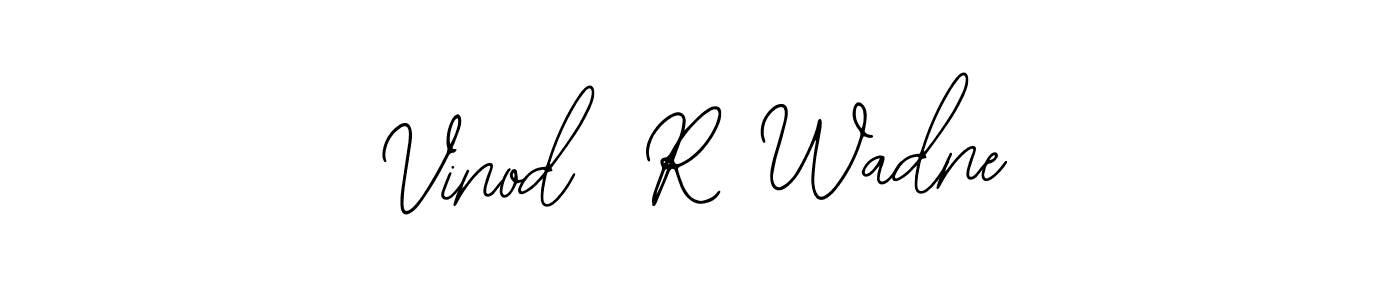 You should practise on your own different ways (Bearetta-2O07w) to write your name (Vinod  R Wadne) in signature. don't let someone else do it for you. Vinod  R Wadne signature style 12 images and pictures png
