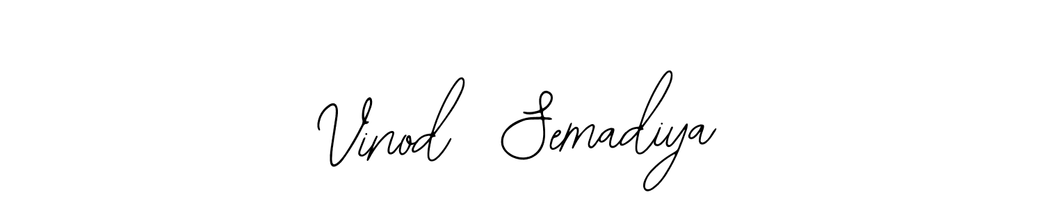 You should practise on your own different ways (Bearetta-2O07w) to write your name (Vinod  Semadiya) in signature. don't let someone else do it for you. Vinod  Semadiya signature style 12 images and pictures png