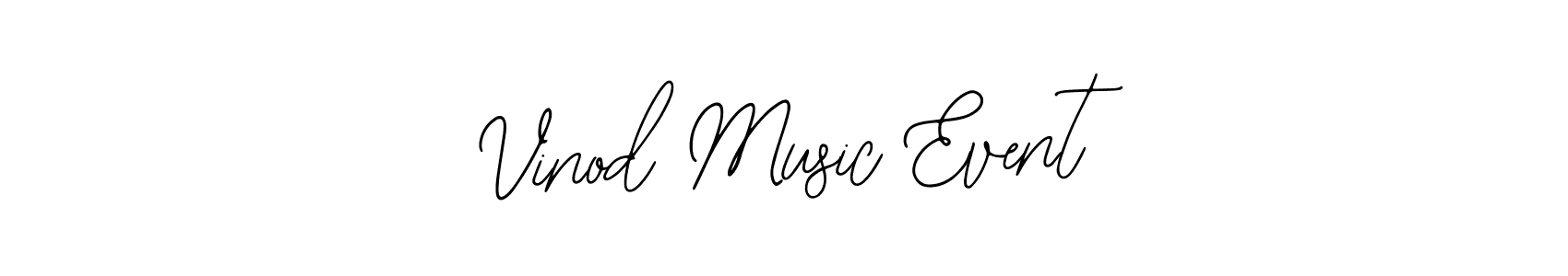 Design your own signature with our free online signature maker. With this signature software, you can create a handwritten (Bearetta-2O07w) signature for name Vinod Music Event. Vinod Music Event signature style 12 images and pictures png
