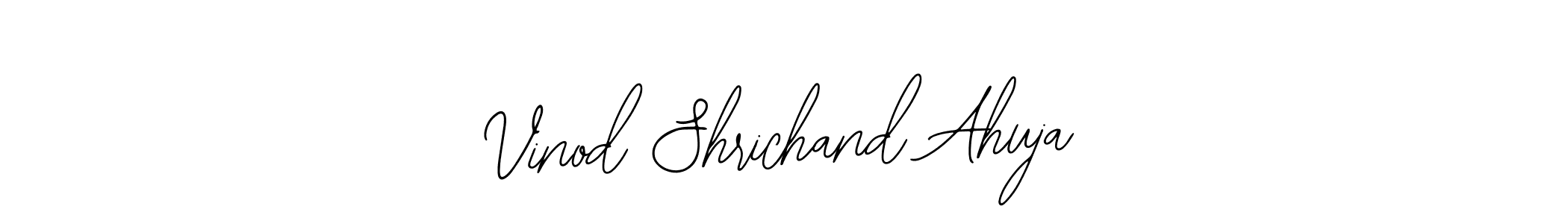 You should practise on your own different ways (Bearetta-2O07w) to write your name (Vinod Shrichand Ahuja) in signature. don't let someone else do it for you. Vinod Shrichand Ahuja signature style 12 images and pictures png