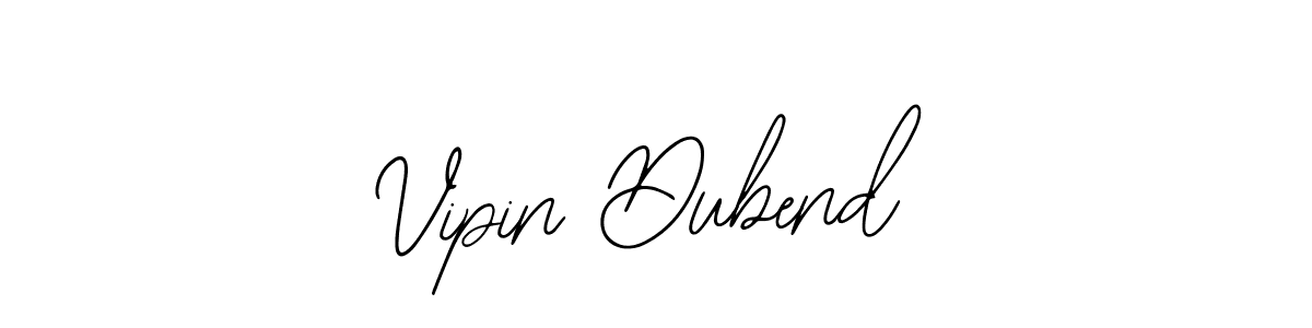 Make a beautiful signature design for name Vipin Dubend. Use this online signature maker to create a handwritten signature for free. Vipin Dubend signature style 12 images and pictures png