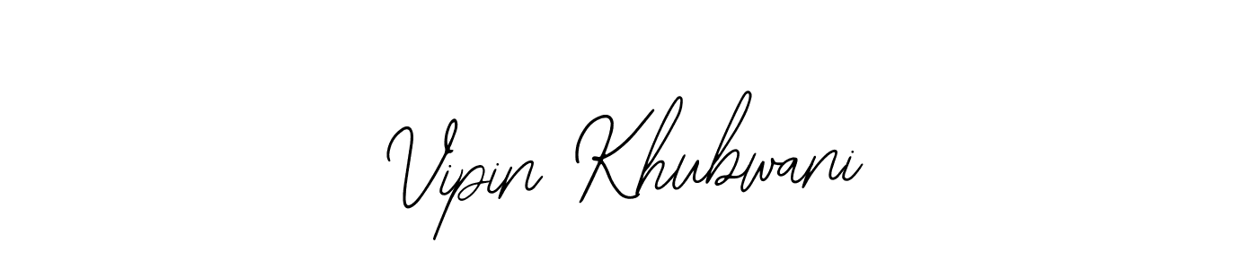 Also You can easily find your signature by using the search form. We will create Vipin Khubwani name handwritten signature images for you free of cost using Bearetta-2O07w sign style. Vipin Khubwani signature style 12 images and pictures png