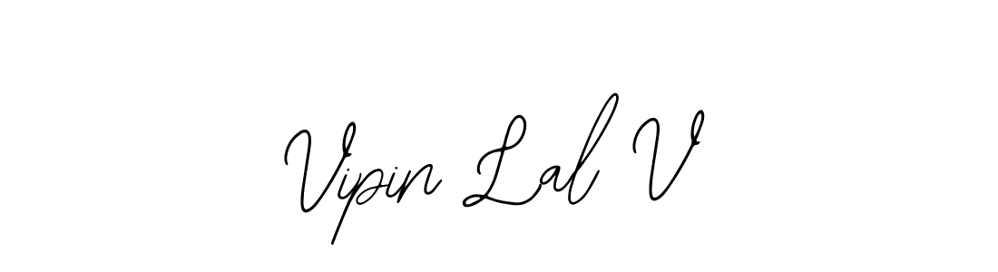 Design your own signature with our free online signature maker. With this signature software, you can create a handwritten (Bearetta-2O07w) signature for name Vipin Lal V. Vipin Lal V signature style 12 images and pictures png