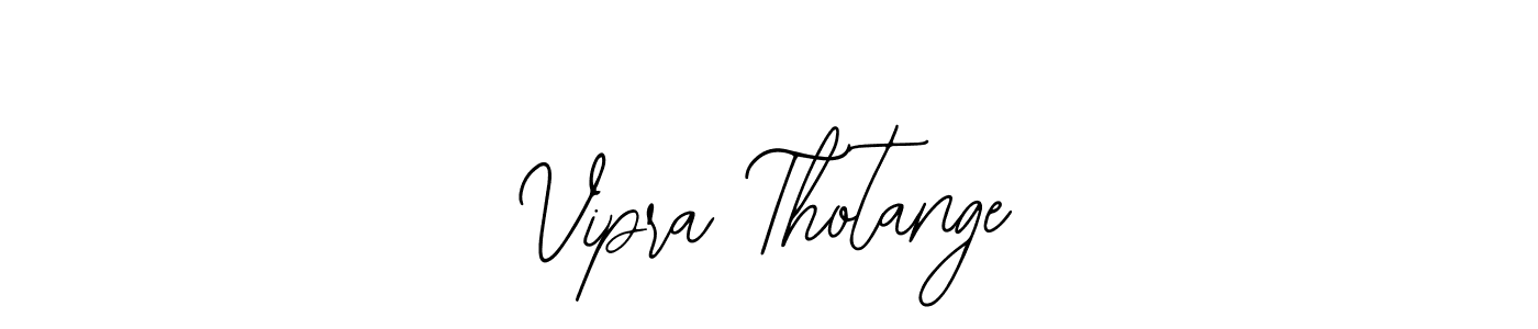 How to make Vipra Thotange signature? Bearetta-2O07w is a professional autograph style. Create handwritten signature for Vipra Thotange name. Vipra Thotange signature style 12 images and pictures png