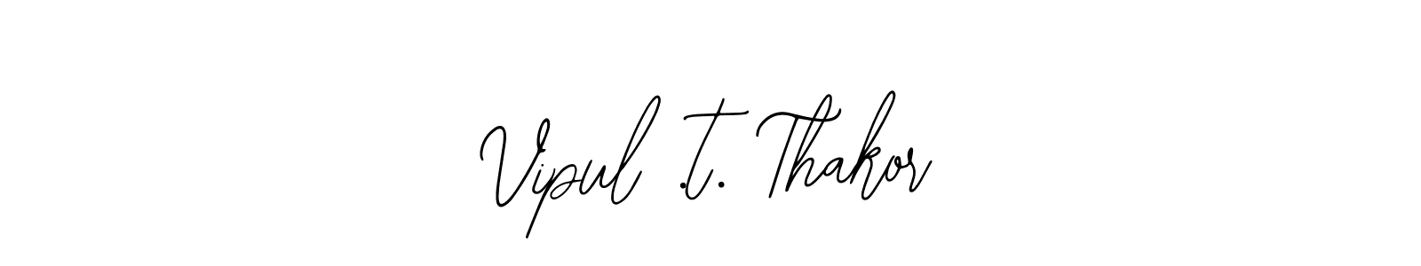 Make a beautiful signature design for name Vipul .t. Thakor. With this signature (Bearetta-2O07w) style, you can create a handwritten signature for free. Vipul .t. Thakor signature style 12 images and pictures png