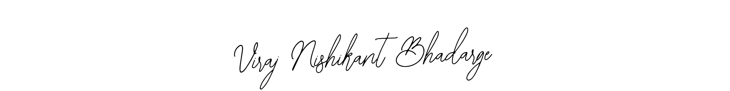 Make a beautiful signature design for name Viraj Nishikant Bhadarge. With this signature (Bearetta-2O07w) style, you can create a handwritten signature for free. Viraj Nishikant Bhadarge signature style 12 images and pictures png