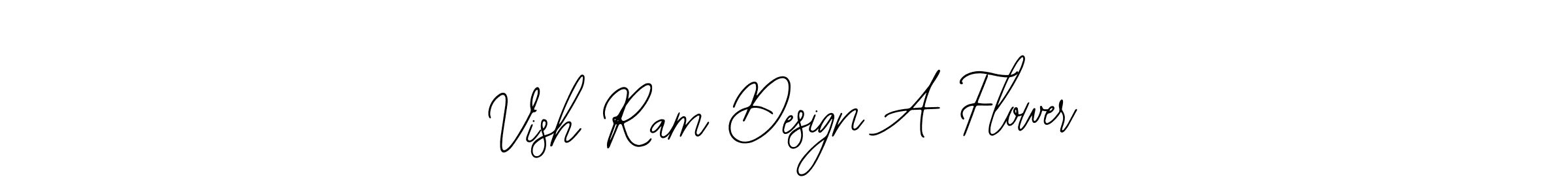 Similarly Bearetta-2O07w is the best handwritten signature design. Signature creator online .You can use it as an online autograph creator for name Vish Ram Design A Flower. Vish Ram Design A Flower signature style 12 images and pictures png