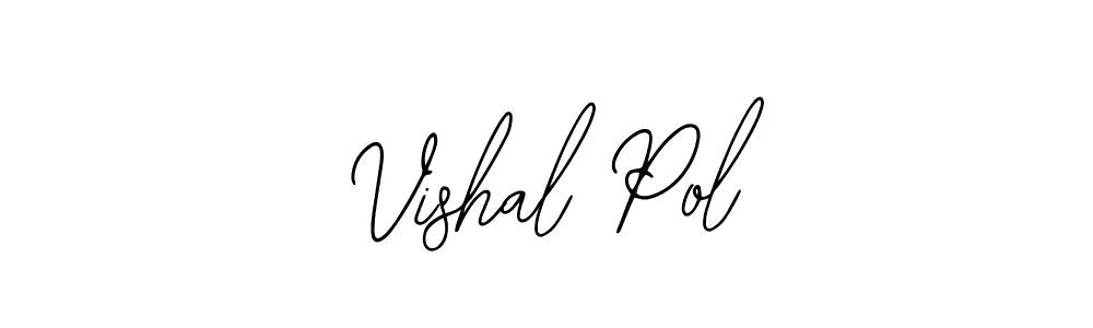 You should practise on your own different ways (Bearetta-2O07w) to write your name (Vishal Pol) in signature. don't let someone else do it for you. Vishal Pol signature style 12 images and pictures png