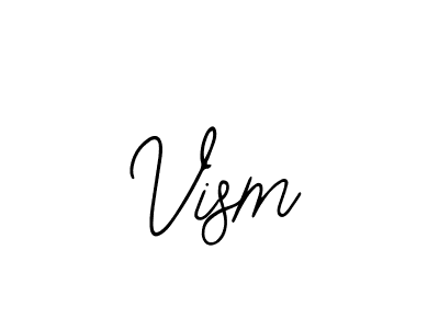 You should practise on your own different ways (Bearetta-2O07w) to write your name (Vism) in signature. don't let someone else do it for you. Vism signature style 12 images and pictures png