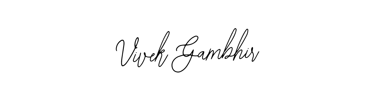 How to make Vivek Gambhir signature? Bearetta-2O07w is a professional autograph style. Create handwritten signature for Vivek Gambhir name. Vivek Gambhir signature style 12 images and pictures png