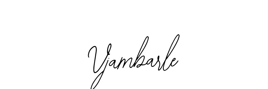 Also we have Vjambarle name is the best signature style. Create professional handwritten signature collection using Bearetta-2O07w autograph style. Vjambarle signature style 12 images and pictures png