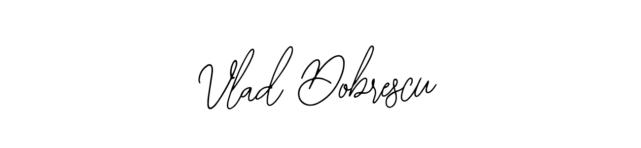 How to make Vlad Dobrescu name signature. Use Bearetta-2O07w style for creating short signs online. This is the latest handwritten sign. Vlad Dobrescu signature style 12 images and pictures png