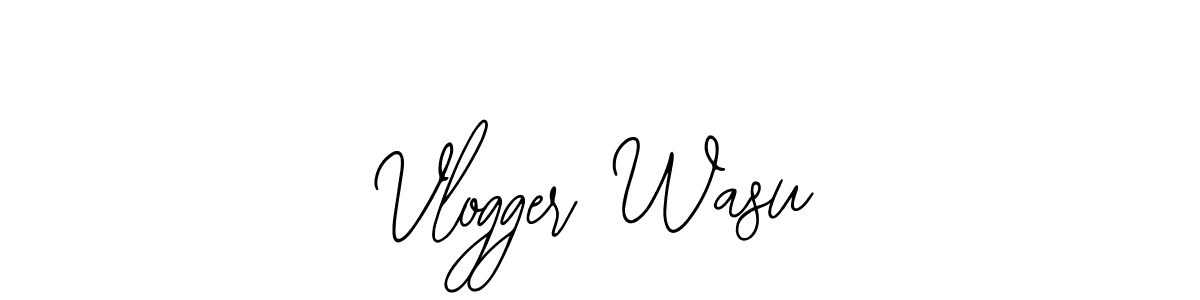How to make Vlogger Wasu signature? Bearetta-2O07w is a professional autograph style. Create handwritten signature for Vlogger Wasu name. Vlogger Wasu signature style 12 images and pictures png