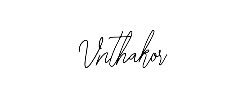 How to make Vnthakor name signature. Use Bearetta-2O07w style for creating short signs online. This is the latest handwritten sign. Vnthakor signature style 12 images and pictures png