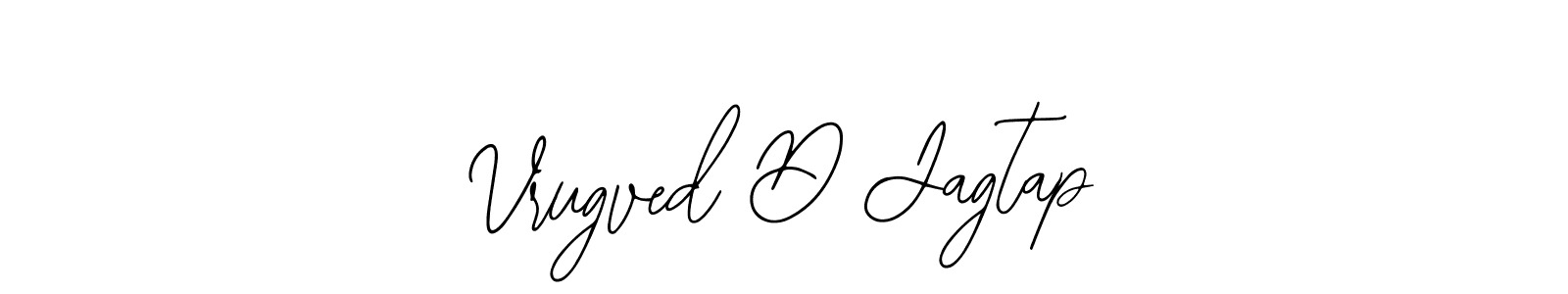 Design your own signature with our free online signature maker. With this signature software, you can create a handwritten (Bearetta-2O07w) signature for name Vrugved D Jagtap. Vrugved D Jagtap signature style 12 images and pictures png