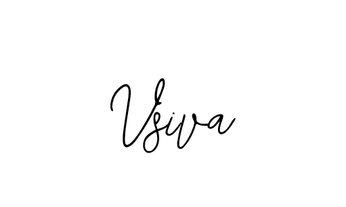 You should practise on your own different ways (Bearetta-2O07w) to write your name (Vsiva) in signature. don't let someone else do it for you. Vsiva signature style 12 images and pictures png