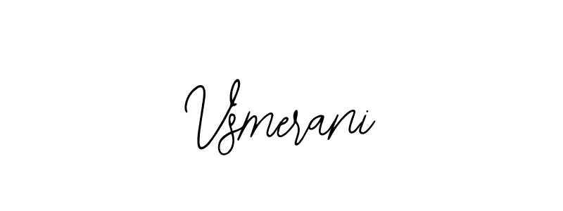 Also we have Vsmerani name is the best signature style. Create professional handwritten signature collection using Bearetta-2O07w autograph style. Vsmerani signature style 12 images and pictures png