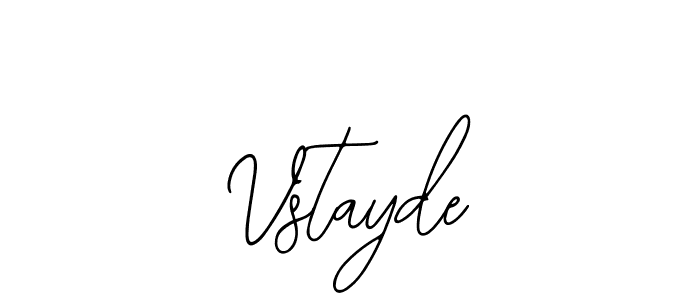 You should practise on your own different ways (Bearetta-2O07w) to write your name (Vstayde) in signature. don't let someone else do it for you. Vstayde signature style 12 images and pictures png