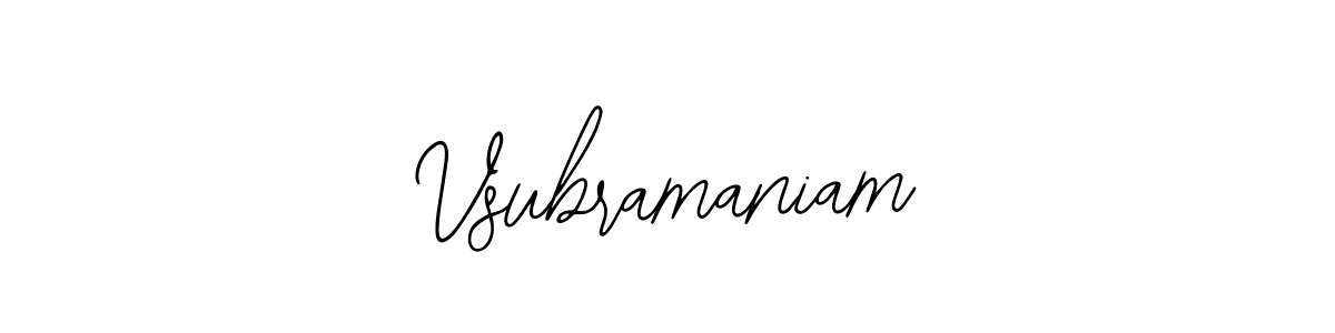 How to make Vsubramaniam name signature. Use Bearetta-2O07w style for creating short signs online. This is the latest handwritten sign. Vsubramaniam signature style 12 images and pictures png