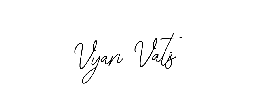 You should practise on your own different ways (Bearetta-2O07w) to write your name (Vyan Vats) in signature. don't let someone else do it for you. Vyan Vats signature style 12 images and pictures png