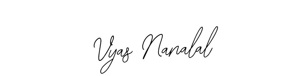 How to make Vyas Nanalal name signature. Use Bearetta-2O07w style for creating short signs online. This is the latest handwritten sign. Vyas Nanalal signature style 12 images and pictures png