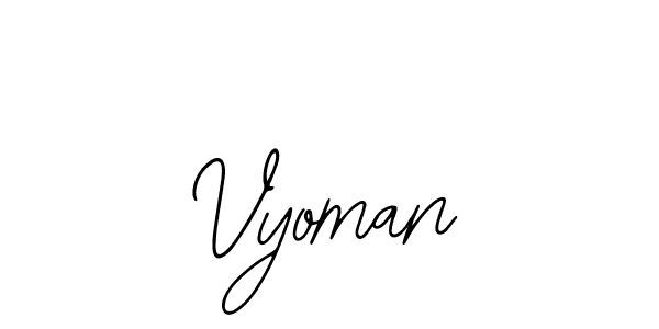 How to make Vyoman name signature. Use Bearetta-2O07w style for creating short signs online. This is the latest handwritten sign. Vyoman signature style 12 images and pictures png