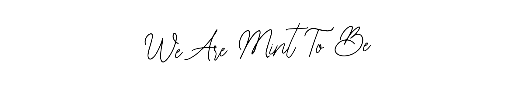Make a beautiful signature design for name We Are Mint To Be. Use this online signature maker to create a handwritten signature for free. We Are Mint To Be signature style 12 images and pictures png