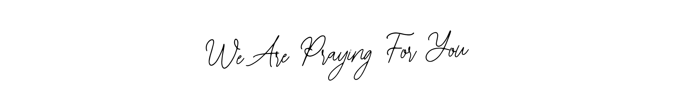 How to make We Are Praying For You name signature. Use Bearetta-2O07w style for creating short signs online. This is the latest handwritten sign. We Are Praying For You signature style 12 images and pictures png