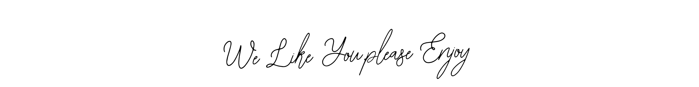 How to Draw We Like You.please Enjoy signature style? Bearetta-2O07w is a latest design signature styles for name We Like You.please Enjoy. We Like You.please Enjoy signature style 12 images and pictures png
