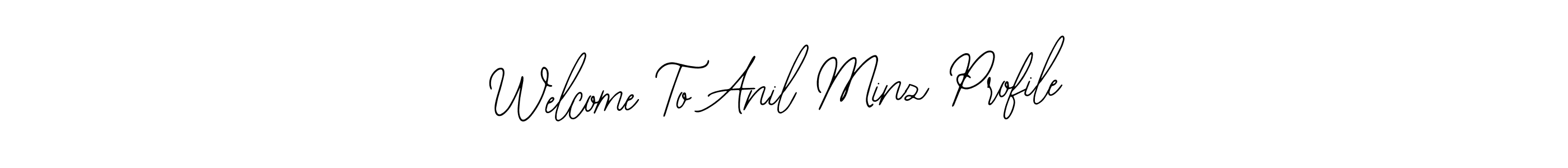 Welcome To Anil Minz Profile stylish signature style. Best Handwritten Sign (Bearetta-2O07w) for my name. Handwritten Signature Collection Ideas for my name Welcome To Anil Minz Profile. Welcome To Anil Minz Profile signature style 12 images and pictures png